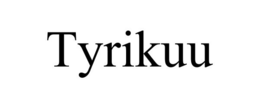 TYRIKUU trademark