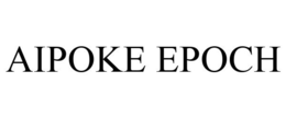 AIPOKE EPOCH trademark