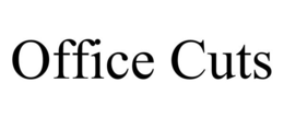 OFFICE CUTS trademark