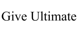 GIVE ULTIMATE trademark