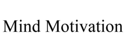 MIND MOTIVATION trademark
