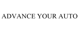 ADVANCE YOUR AUTO trademark