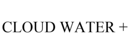 CLOUD WATER + trademark