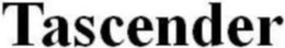 TASCENDER trademark