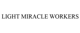 LIGHT MIRACLE WORKERS trademark