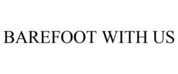BAREFOOT WITH US trademark