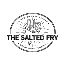 · A GLUTEN FREE EATERY · THE SALTED FRY · MOUNT DORA, FLORIDA · trademark