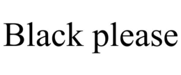 BLACK PLEASE trademark