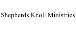 SHEPHERDS KNOLL MINISTRIES trademark