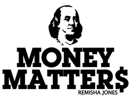MONEY MATTER$ REMISHA JONES trademark