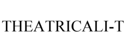 THEATRICALI-T trademark