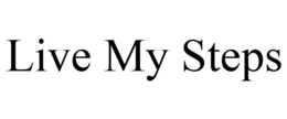 LIVE MY STEPS trademark
