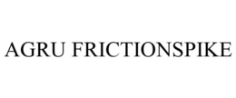 AGRU FRICTIONSPIKE trademark
