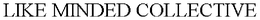LIKE MINDED COLLECTIVE trademark