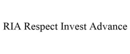 RIA RESPECT INVEST ADVANCE trademark
