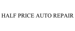 HALF PRICE AUTO REPAIR trademark