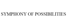 SYMPHONY OF POSSIBILITIES trademark