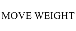 MOVE WEIGHT trademark
