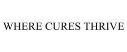 WHERE CURES THRIVE trademark
