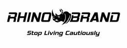 RHINO BRAND STOP LIVING CAUTIOUSLY trademark