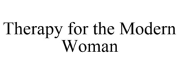THERAPY FOR THE MODERN WOMAN trademark