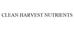 CLEAN HARVEST NUTRIENTS trademark