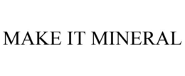 MAKE IT MINERAL trademark