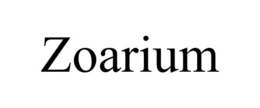 ZOARIUM trademark