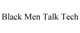 BLACK MEN TALK TECH trademark