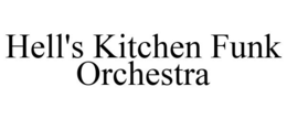 HELL'S KITCHEN FUNK ORCHESTRA trademark