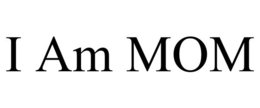 I AM MOM trademark