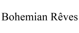 BOHEMIAN RÊVES trademark