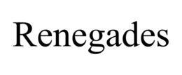 RENEGADES trademark