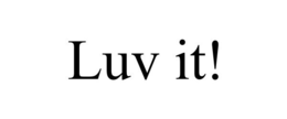 LUV IT! trademark