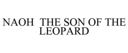 NAOH THE SON OF THE LEOPARD trademark