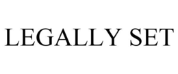 LEGALLY SET trademark