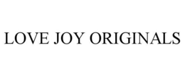 LOVE JOY ORIGINALS trademark