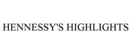 HENNESSY'S HIGHLIGHTS trademark