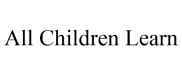 ALL CHILDREN LEARN trademark