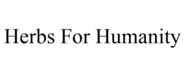 HERBS FOR HUMANITY trademark