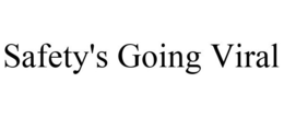 SAFETY'S GOING VIRAL trademark