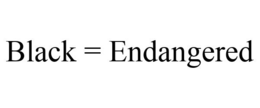 BLACK = ENDANGERED trademark