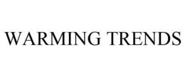WARMING TRENDS trademark