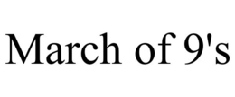 MARCH OF 9'S trademark