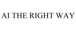 AI THE RIGHT WAY trademark