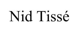 NID TISSÉ trademark
