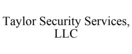 TAYLOR SECURITY SERVICES, LLC trademark