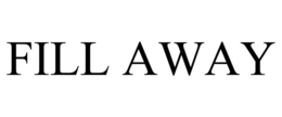 FILL AWAY trademark