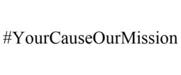 #YOURCAUSEOURMISSION trademark