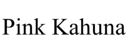 PINK KAHUNA trademark